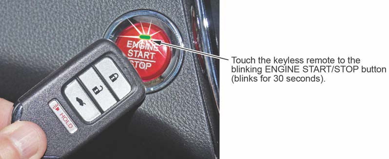 touch the keyless remote to the ENGINE START/STOP button
