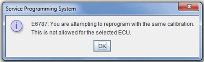 E6787 You are attempting to reprogram with the same calibration. This is not allowed for the selected ECU.