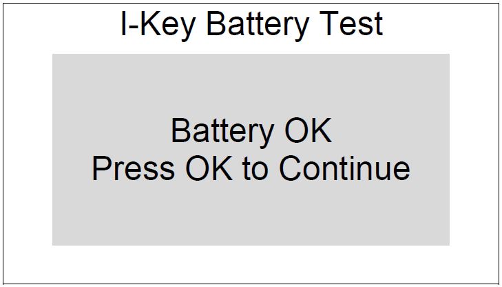 Battery OK Press OK to Continue